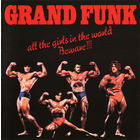 Grand Funk - All The Girls In The World Beware !!! (1974/2003, Audio CD, Remastered)