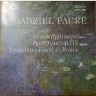 Gabriel Faure - Quintetto Faure Di Roma – Klavierquintette Op. 89 Und Op. 115.