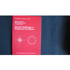Security Challenges in Europe and the Alliance