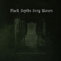 Black Depths Grey Waves - Nightmare Of The Blackened Heart Digi-CD