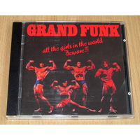 Grand Funk - All The Girls In The World Beware !!! (1974/2003, Audio CD, Remastered)