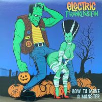 Electric Frankenstein – How To Make A Monster / USA 1999