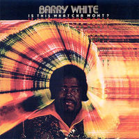 Barry White – Is This Whatcha Wont?, LP 1976