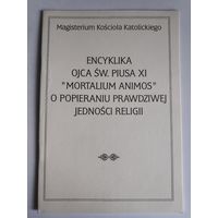 Encyklika Ojca Sw. Piusa XI "Mortalium Animos", o popieraniu prawdziwej jednosci religii. (на польском)