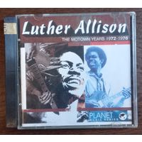 Luther Allison – The Motown Years 1972 - 1976