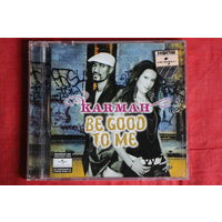 Karmah - Be Good To Me (2006, CD)