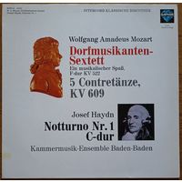 Mozart - Haydn - Kammermusik-Ensemble Baden-Baden – Dorfmusikanten-Sextett (Ein Musikalischer Spass, F-dur KV 522) - 5 ContretAnze, KV 609 - Notturno Nr.1 C-dur