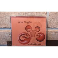 Gene Douglas - ... And Make Love