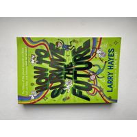 How to survive the Future. Larry Hayes.