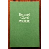 Bernard Clavel "Miserere" (па-французску) Клавель