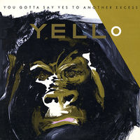 Yello – You Gotta Say Yes To Another Excess, LP 1983