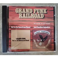 Grand Funk Railroad - We're An American Band/Mark Farner-just Another injustice, CD