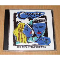 Caravan - It's None Of Your Business (2021, Audio CD)