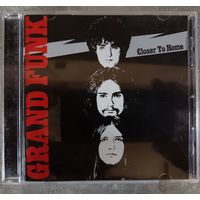 Grand Funk - Close To Home, CD