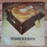 Звуки механического пианино (Pianola), музыкальных шкатулок (Spieldose, Polyphon), механического оркестра (Orchestrion) - Von Spieluhr bis Orchestrion - Amiga, ГДР