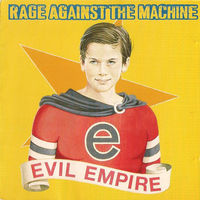 Rage Against The Machine Evil Empire