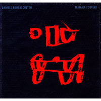 Daniele Brusaschetto "Mamma Fottimi" CD