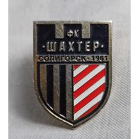 Нагрудный значок футбольного клуба Шахтёр,   Солигорск, Беларусь.