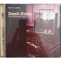 Dash dude - the television saga