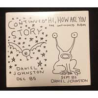 CD,(USA) Daniel Johnston – Continued Story + Hi How Are You