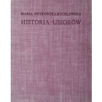 Мария Гутковская-Рыхлевская "История Костюма" - Maria Gutkowska-Rychlewska "Historia Ubiorow" 1968 на польском яз.