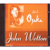 John Wetton - Live In Osaka (2003, 2x Audio CD)