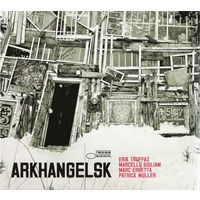 Erik Truffaz, Marcello Giuliani, Marc Erbetta, Patrick Muller – Arkhangelsk-2007,CD, Album,Made in France.