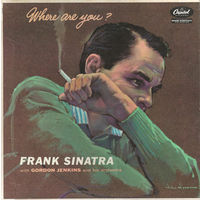 Frank Sinatra With Gordon Jenkins And His Orchestra – Where Are You?, LP 1957