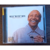 Willie "Big Eyes" Smith - Born In Arkansas
