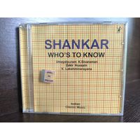 Shankar Who's To Know (CD)