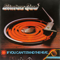 Status Quo – If You Can't Stand The Heat..., LP 1978